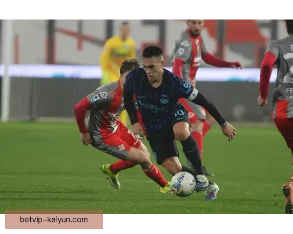 国米近期比赛亮点：攻防表现稳健，竞争力持续提升